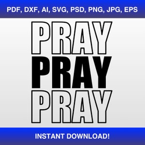 Pray Svg, Pray Shirt Svg, Pray Sublimation Svg, Christian Svg, Christian Shirt Svg, Mens Ministry Svg
