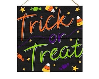 May include: Black wooden sign with the text "Trick or Treat" in colorful letters. The sign is decorated with stars, candy corn, and candy.