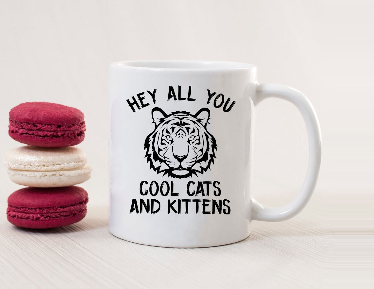 Hey all you cool cats and kittens mug cool cat gift big cat Etsy
