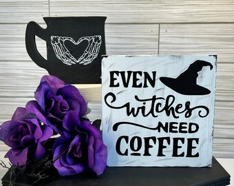 Even Witches Need Coffee Sign: Halloween Coffee Bar Decor
