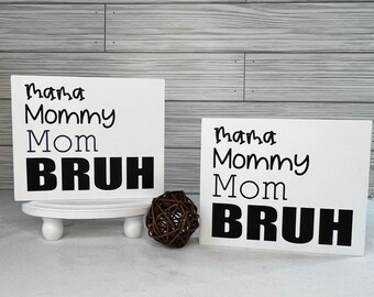 Boy Mom Sign: Mama Mommy Mom Bruh, Tiered Tray Decor