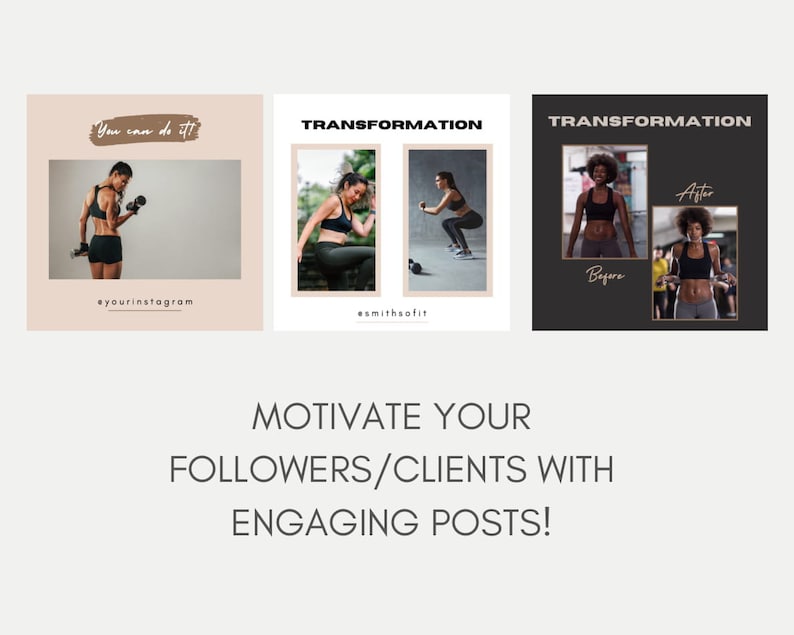 May include: Three Instagram posts with the text "Transformation" and images of a woman before and after a fitness transformation. The first post shows a woman lifting weights. The second post shows a woman doing squats. The third post shows a woman lifting weights. The text "You can do it!" is written on the first post. The text "@yourinstagram" is written on the first post. The text "@smithsofit" is written on the second post. The text "Before" and "After" are written on the third post.