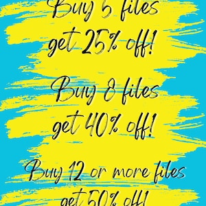 May include: A bright yellow brushstroke background on a cyan field with black cursive text reading: Buy 5 files get 25% off!, Buy 8 files get 40% off!, and Buy 12 or more files get 50% off! The design features bold, high-contrast colours and text.