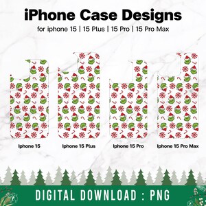May include: Four iPhone case designs featuring a Grinch-themed Christmas pattern with green and red candy canes, red and white hats, and green Grinch faces on a white background. The designs are labeled for iPhone 15, iPhone 15 Plus, iPhone 15 Pro, and iPhone 15 Pro Max.