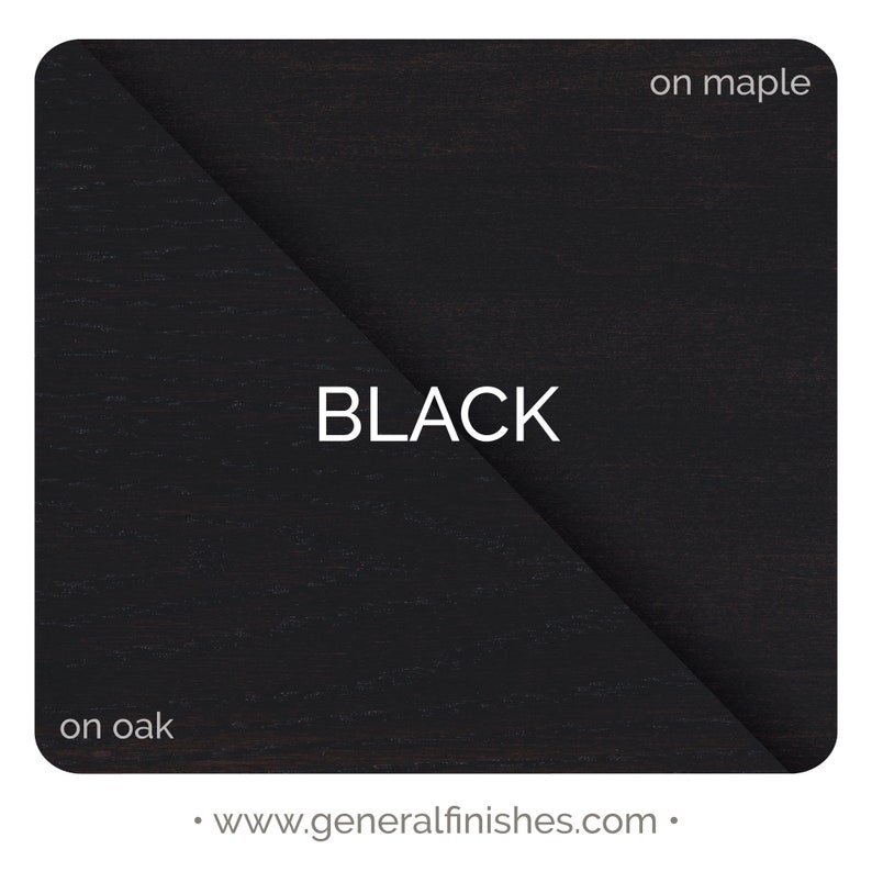 May include: A split image showing the color black on both oak and maple wood. The text "BLACK" is in the center of the image. The text "on oak" is in the lower left corner and the text "on maple" is in the upper right corner. The text "www.generalfinishes.com" is at the bottom of the image.
