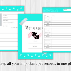 May include: A turquoise and white printable pet planner with paw prints and a cute dog illustration. The planner includes sections for pet profile, important contacts, and veterinary information. The text "my pet planner" is written in pink and black.
