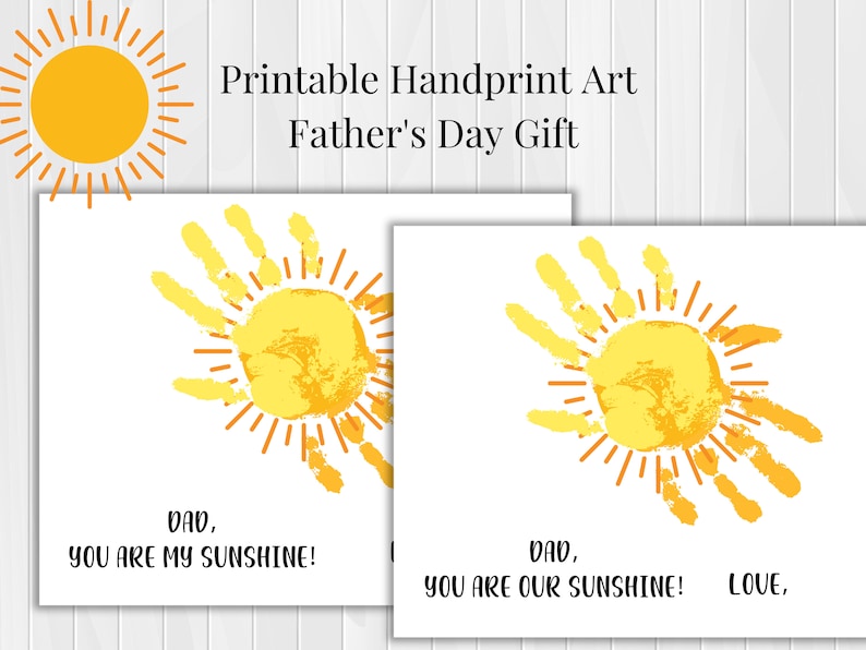 May include: Printable Father's Day craft with a handprint sun design. The text reads "Dad, you are my sunshine!" and "Dad, you are our sunshine! Love."