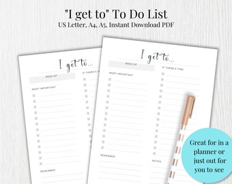 May include: Printable "I get to..." to-do list template in US Letter, A4, and A5 sizes. The template has sections for "Week of", "Most Important", "If There's Time", "Remember", and "Notes".
