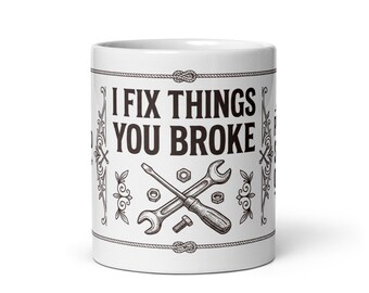 I Fix Things Mug – Funny Gift for Mechanic, Handyman