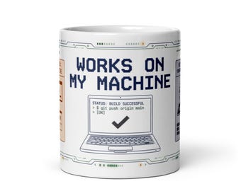 Works On My Machine Mug – Funny Coder Gift