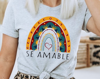 Sé Amable Shirt, Rainbow Be Kind Spanish Teacher Tee