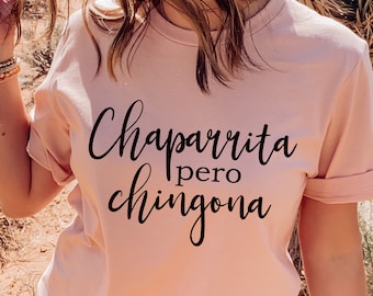 Chaparrita Pero Chingona Latina T-Shirt, Mexican Pride