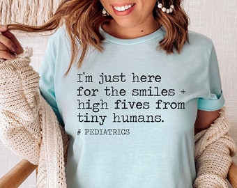 PEDIATRICS Pediatrics Shirt High Fives from Tiny Humans Pediatrics Staff T-shirt  Pediatric Doctor Gift Peds Nurse Pediatrics NP Nurse gift