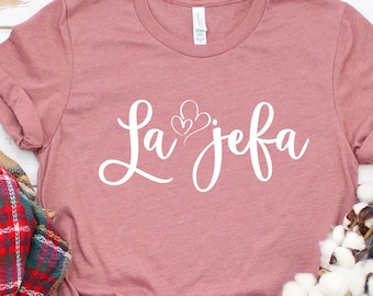 La Jefa Shirt, Spanish Boss Lady Tee, Latina Clothing