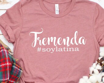 Tremenda Soy Latina T-Shirt, Latina Inspired Shirt