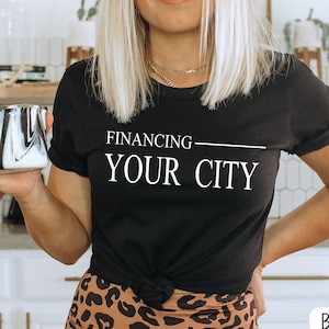 Personalized Financing YOUR CITY Real Estate Shirt, Cute Name gift, Real Estate Agent Gift,Name Shirt,Real Estate Marketing Shirt Mother day