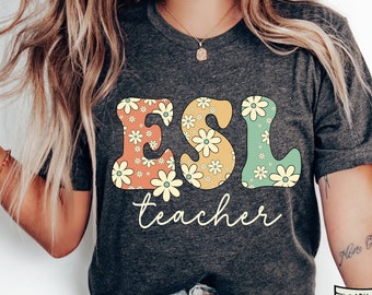 ESL Teacher T-Shirt, Floral Design, Unisex Bella Canvas