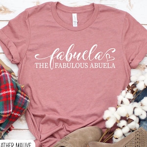 FABUELA the fabulous abuela tshirt Abuela Shirt for Mothers Day Gift Abuela Tshirt for Grandma Cute Abuela T Shirt for Birthday Cute Gifts