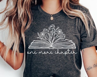 Bookish Graphic Tee, Funny Reading Shirt, Librarian Gift,One More chapter