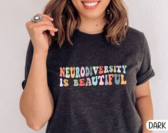 Neurodiversity Is Beautiful T-Shirt, Autism Awareness, Teacher Shirt