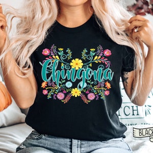 CHINGONA floral shirt,Chingona shirt,Mexicana shirt,Mexican shirt,Latina shirt,Chingona Floral shirt,La Chingona,Mexican Floral shirt mother
