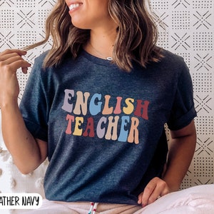 English Teacher Shirt English Teacher Gift English Teacher Tshirts Back to School Shirt Gift for English Teacher Teacher Appreciation Tshirt