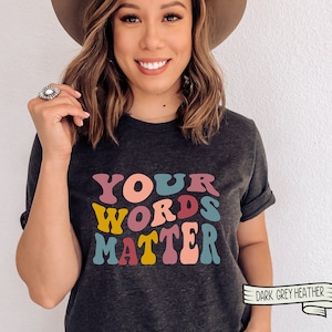 Your Words Matter T-Shirt, Speech Language Pathologist Shirt, Speech Therapy Shirt, Speech Pathologist Shirt, SLP,SLPA Shirt Words Matter