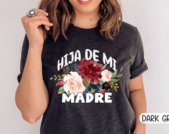 Hija de mi Madre T-Shirt, Floral Spanish Mom Gift