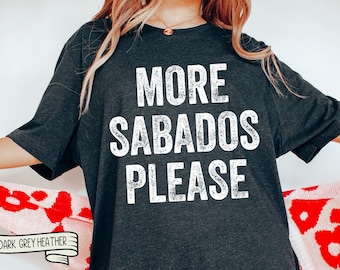 More Sabados Please Shirt, Latina Spanglish Tee
