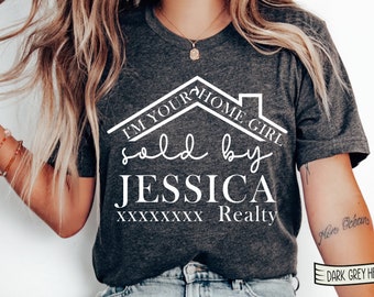 I'm Your Home Girl Custom Real Estate Shirt for Real Estate Gift Real Estate Shirt Broker Gift shirt Gift for Real Estate Agent Closing Gift