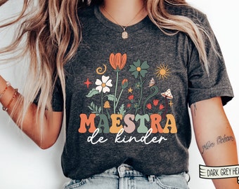 Wildflower Maestra de Kinder T-Shirt, Bilingual Teacher Gift