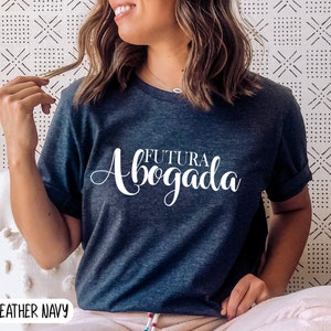FUTURA Abogada Gifts Latina Lawyer Shirt,La Abogada Shirt,Latina Shirts,Law School Gifts,Latina Graduation,Latina Power Shirts,Spanish Shirt