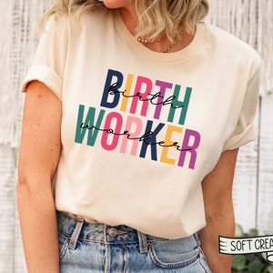 Doula Shirt Birth Worker shirt Doula Gift Midwife T-Shirt Birth Shirt Delivery Nurse Tee Nurse Midwife Student Gift for Doula Midwife shirt