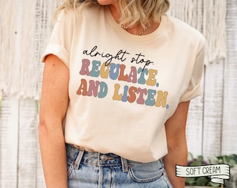 Alright Stop Regulate Listen T-Shirt, School Counselor Therapist Tee