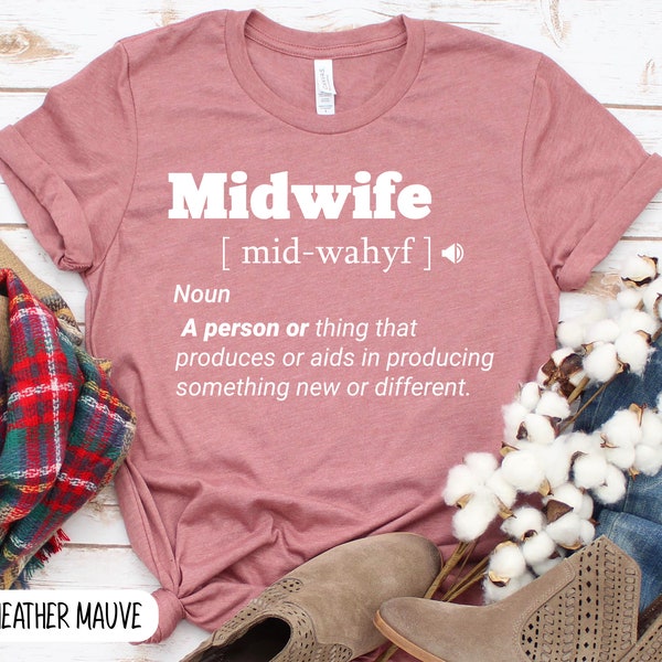 Midwife Shirt, Gift for Midwife Definition,Birth Doula Shirt,Birth Worker T-shirt,Obgyn Shirt,Labor and Delivery Nurse Tee,Birth Coach Gift