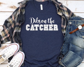 Dibs on the Catcher Shirt - Baseball Girlfriend Tee