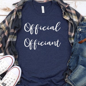Official Officiant T-Shirt, Wedding Officiant Gift, Officiant Shirt, Thank you officiant shirt, Shirt for Wedding Officiant, Wedding