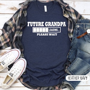 Future Grandpa Loading, New Grandpa Shirt Gift, Pregnancy Announcement Shirt, Pregnancy Reveal To Grandpa, Baby shower