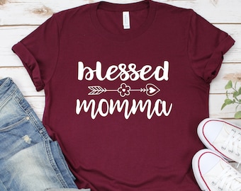 Blessed Momma Shirt - Bella Canvas Unisex Tee, Mother's Day Gift