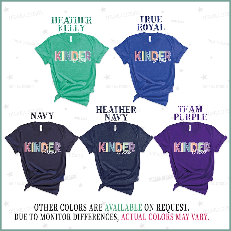 May include: Six different color t-shirts with the text "Kinder Crew" in rainbow colors. The shirts are available in Heather Kelly, True Royal, Navy, Heather Navy, and Team Purple.