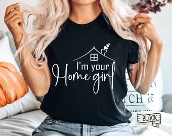 I'm Your Home Girl Shirt, Real Estate Unisex Tee