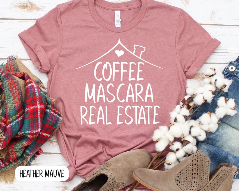 Coffee Mascara Real Estate T-Shirt, Funny Realtor Gift Heather Mauve