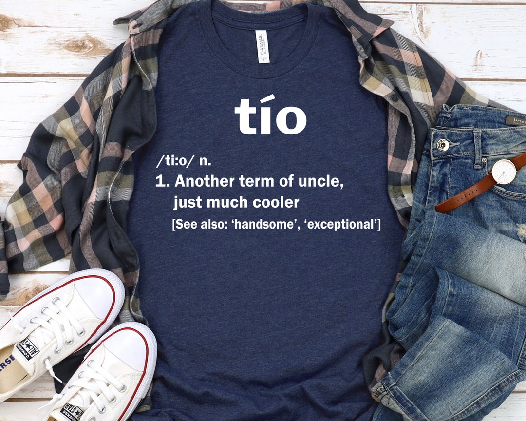 Tio Definition Tshirt, Spanish Tio Gift, Super Tio, Uncle Unisex T