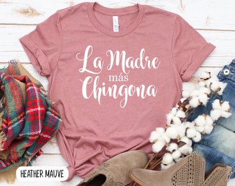 La Madre Mas Chingona T-Shirt, Funny Spanish Mom Shirt