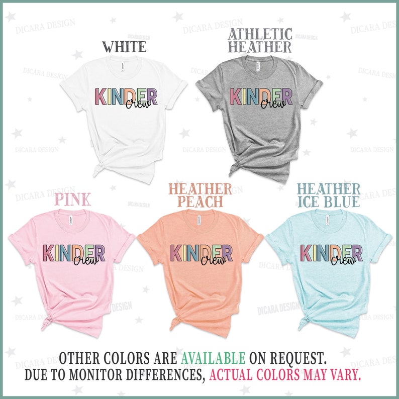 May include: Four t-shirts in different colors with the text "Kinder Crew" in rainbow letters. The colors are white, athletic heather, heather peach, and heather ice blue.
