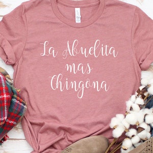 La Abuelita Mas Chingona T-shirt, Funny Spanish Grandma Shirt Sleeve Unisex T-Shirt, Chingona shirt, Spanish shirt, Latina Grandma