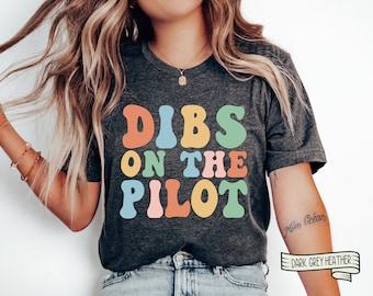 Dibs On The Pilot Unisex T-shirt, Airplane Gift