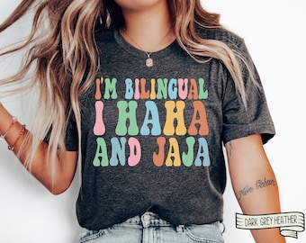Bilingual Teacher Shirt, I Haha and Jaja, Spanish Maestra Tshirt