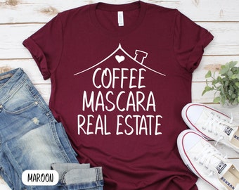 Coffee Mascara Real Estate T-Shirt, Funny Realtor Gift