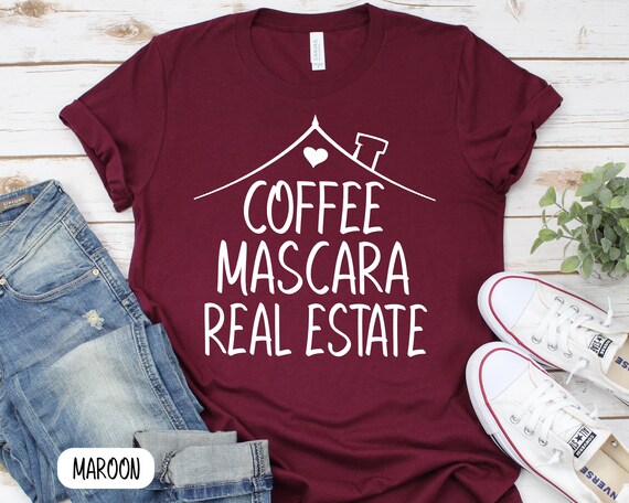 Coffee Mascara Real Estate T-Shirt, Funny Realtor Gift